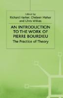 Cover of: An Introduction to the work of Pierre Bourdieu: the practice of theory
