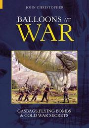 Cover of: Balloons at War: Gasbags, Flying Bombs and Cold War Secrets (Revealing History)