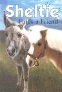 Cover of: Sheltie Finds a Friend by Peter Clover, Peter Clover