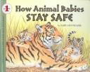 Cover of: How Animal Babies Stay Safe