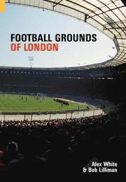 Cover of: Football Grounds of London (Images of Sport) by Alex White, Bob Lilliman