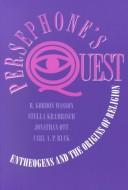 Cover of: Persephone's Quest by R. Gordon Wasson, Stella Kramrisch, Carl Ruck, Jonathan Ott