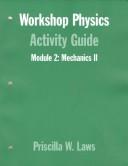 Cover of: Mechanics II: Momentum, Energy, Rotational and Harmonic Motion, and Chaos (Units 8-15), Module 2, Workshop Physics(r) Activity Guide