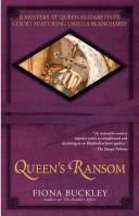 Cover of: Queen's Ransom: A Mystery at Queen Elizabeth I's Court Featuring Ursula Blanchard (Ursula Blanchard Mysteries)