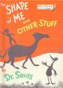 Cover of: The Shape of Me and Other Stuff (Bright & Early Books for Beginning Beginners) by Dr. Seuss