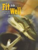 Cover of: Fit to be Well | Alton L. Thygerson