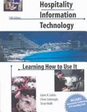 Cover of: Hospitality Information Technology by Galen R. Collins, Cihan Cobanoglu, Tarun Malik