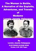 Cover of: The Woman in Battle, a Narrative of the Exploits, Adventures, And Travels of Madame Loreta Janeta Velazquez
