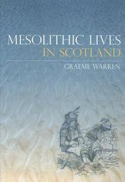 Cover of: Mesolithic Lives in Scotland by Graeme Warren