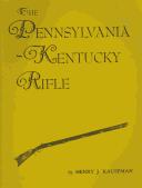 Cover of: The Pennsylvania: Kentucky Rifle