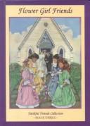 Cover of: Flower Girl Friends (Faithful Friends) by Sharla Scannell Whalen