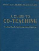 Cover of: A Guide to Co-Teaching: Practical Tips for Facilitating Student Learning