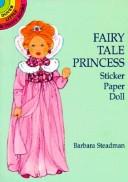 Cover of: Fairy Tale Princess Sticker Paper Doll by Barbara Steadman