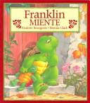 Cover of: Franklin Miente by Paulette Bourgeois