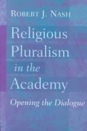 Cover of: Religious Pluralism in the Academy: Opening the Dialogue