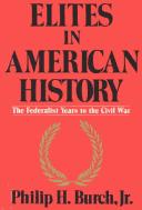Cover of: Elites in American History by Philip H., Jr. Burch