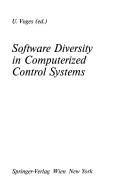 Cover of: Software Diversity in Computerized Control Systems (Dependable Computing and Fault-Tolerant Systems) by Udo Voges