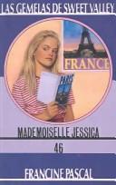 Cover of: Mademoiselle Jessica by Francine Pascal, Conchita Peraire Del Molino