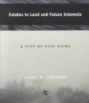 Estates in Land and Future Interests by Linda Holdeman Edwards
