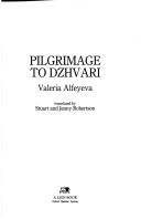 Cover of: Pilgrimage to Dzhvari by Valeria Alfeyeva, Jenny Robertson, Stuart Robertson