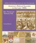 Cover of: America's Political Scandals in the Late 1800s: Boss Tweed and Tammany Hall (America's Industrial Society in the Nineteenth Century.)