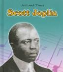 Cover of: Scott Joplin by Jennifer Blizin Gillis