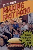 Cover of: Making Fast Food: From the Frying Pan into the Fryer