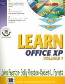 Cover of: Learn Office XP (Volume I) by John Preston, Sally Preston, Robert Ferrett