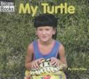 Cover of: My Turtle (Welcome Books: My Pets)