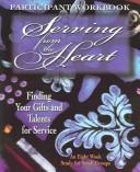Cover of: Serving from the Heart Participants Workbook: Finding Your Gifts and Talents for Service