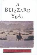 Cover of: Blizzard Year: Timmy's Almanac of the Seasons