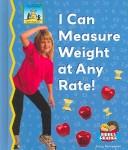 Cover of: I Can Measure Weight at Any Rate (Math Made Fun) by Tracy Kompelien