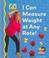 Cover of: I Can Measure Weight at Any Rate (Math Made Fun)