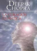 Cover of: La Curacion Cuantica by Deepak Chopra