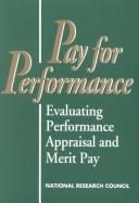 Cover of: Pay for Performance by with Renae F. Broderick and Anne S. Mavor, National Research Council Committee on Performance Appraisal for Merit Pay