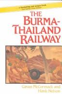 Cover of: The Burma-Thailand Railway by Gavan McCormack, Hank Nelson