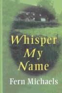 Cover of: Whisper My Name by 