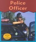 Cover of: Police Officer (This Is What I Want to Be) by Heather Miller