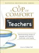 Cover of: Cup of Comfort for Teachers by Colleen Sell