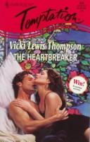 Cover of: The Heartbreaker by Vicki Lewis Thompson