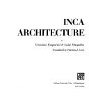 Cover of: Inca Architecture by Graziano Gasparini, Luise Margolies