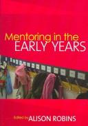 Cover of: Mentoring in the Early Years | Alison Robins