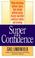 Cover of: Super Confidence
