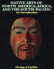 Native arts of North America, Africa, and the South Pacific by George A. Corbin