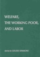 Cover of: Welfare, the Working Poor, and Labor