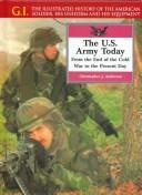 Cover of: The U.S. Army Today: From the End of the Cold War to the Present Day (G.I. Series (Philadelphia, Pa.).)