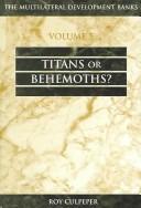 Cover of: Titans or Behemoths (The Multilateral Development Banks, 5) by Roy Culpeper