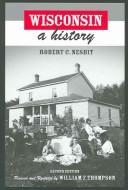 Cover of: Wisconsin by Robert C. Nesbit, William F. Thompson