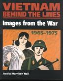 Cover of: Vietnam Behind the Lines: Images from the War 1965-1975