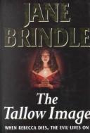 Cover of: The tallow image. by Jane Brindle